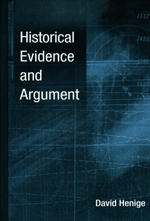 Henige, Historical Evidence and Argument