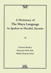Victoria Reifler Bricker: A Dictionary of The Maya Language